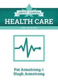 bokomslag About Canada: Health Care, 2nd Edition