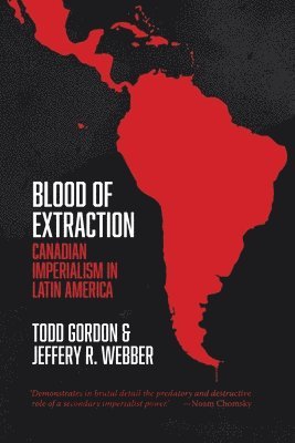 Todd Gordon, Jeffery R. Webber - Blood of Extraction, Häftad