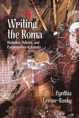 Cynthia Levine-Rasky - Writing the Roma, Häftad