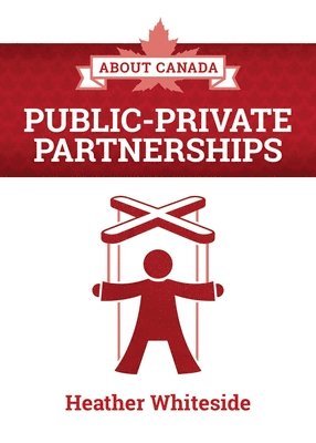 Heather Whiteside - About Canada: Public-Private Partnerships, Häftad