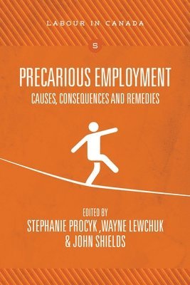 Stephanie Procyk, Wayne Lewchuk, John Shields - Precarious Employment, Häftad