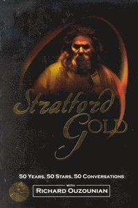 bokomslag Stratford Gold: Fifty Years, Fifty Stars, Fifty Conversations