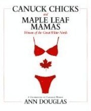 bokomslag Canuck Chicks and Maple Leaf Mamas