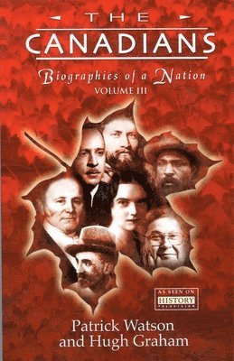 bokomslag The Canadians: Biographies of a Nation