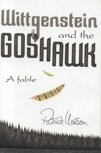 bokomslag Wittgenstein and the Goshawk: A Fable