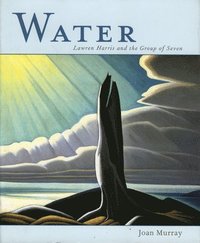 bokomslag Water : Lawren Harris and the Group of Seven