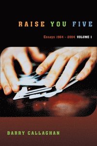 bokomslag Raise You Five : Essays and Encounters 1964-2004