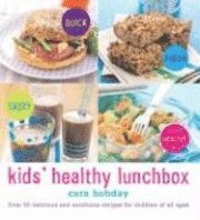 bokomslag Kids Healthy Lunchbox: Over 50 Delicious and Nutritious Recipes for Children of All Ages