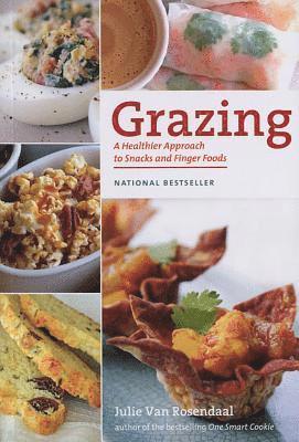 Julie Van Rosendaal, Julie van Rosendaal - Grazing: A Healthier Approach to Snacks and Finger Foods, Häftad
