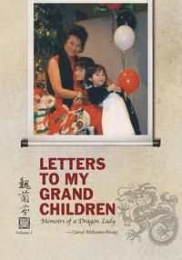 bokomslag Letters To My Grandchildren: Memoirs of a Dragon Lady