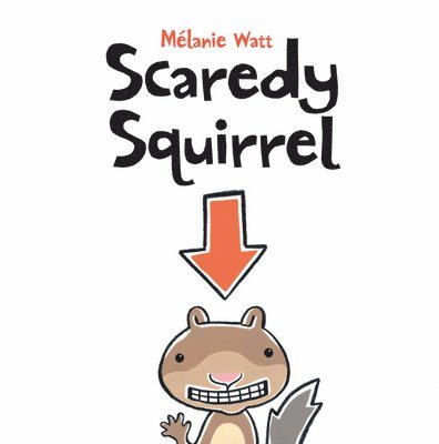 Scaredy Squirrel 1