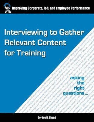 Interviewing to Gather Relevant Content for Training 1