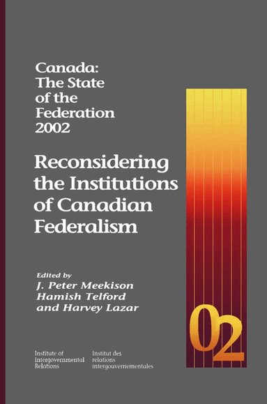 J Peter Meekison, Hamish Telford, Harvey Lazar - Canada: the State of the Federation 2002, Häftad