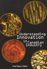 bokomslag Understanding Innovation in Canadian Industry