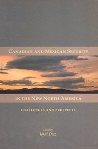 bokomslag Canadian and Mexican Security in the New North America