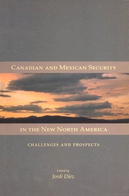 bokomslag Canadian and Mexican Security in the New North America