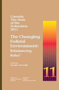 bokomslag Canada: The State of the Federation, 2011