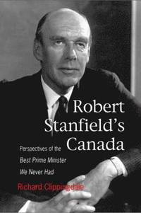 bokomslag Robert Stanfield's Canada