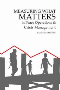 bokomslag Measuring What Matters in Peace Operations and Crisis Management