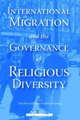 International Migration and the Governance of Religious Diversity 1