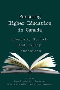 bokomslag Pursuing Higher Education in Canada: Economic, Social and Policy Dimensions