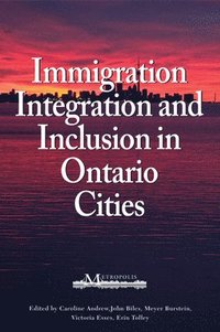 bokomslag Immigration, Integration, and Inclusion in Ontario Cities