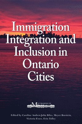 Immigration, Integration, and Inclusion in Ontario Cities 1