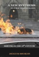 bokomslag A New Synthesis of Public Administration: Serving in the 21st Century Volume 81