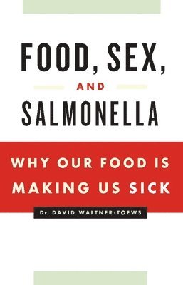 David Waltner-Toews - Food, Sex and Salmonella, Häftad