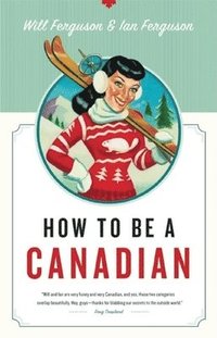 bokomslag How to Be a Canadian