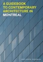Nancy Dunton, Helen Malkin - A Guidebook to Contemporary Architecture in Montreal, Häftad