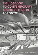 Margaret Goodfellow, Phil Goodfellow - A Guidebook to Contemporary Architecture in Toronto, Häftad