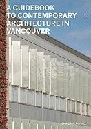 Chris MacDonald, Veronica Gillies - A Guidebook to Contemporary Architecture in Vancouver, Häftad