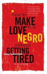 bokomslag How to Make Love to a Negro Without Getting Tired