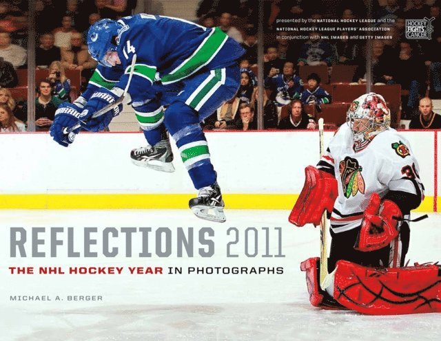 Michael A. Berger - Reflections 2011: The NHL Hockey Year in Photographs, Inbunden