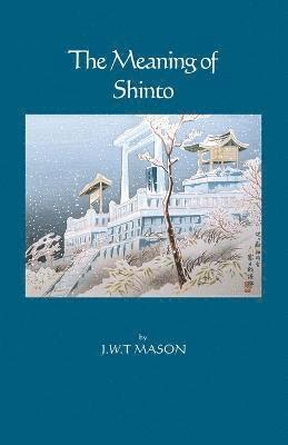 bokomslag The Meaning of Shinto