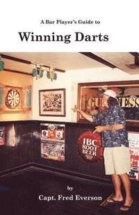 bokomslag A Bar Player's Guide to Winning Darts
