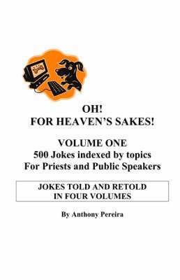 Anthony Pereira - Oh! for Heaven's Sakes!, Häftad