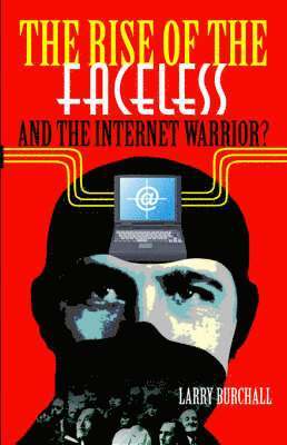 bokomslag Rise of the Faceless and the Internet Warrior?