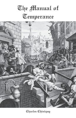 Charles Chiniquy - Manual of Temperance, Häftad