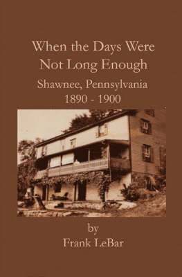 Frank LeBar, Frank Lebar - When the Days Were Not Long Enough, Häftad