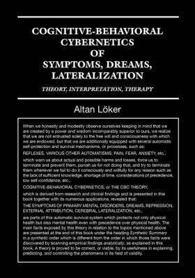 Cognitive-Behavioural Cybernetics of Symptoms, Dreams, Lateralization: Theory, Interpretation, Therapy 1