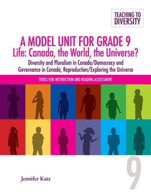 A Model Unit For Grade 9 Life: Canada, the World, the Universe? 1