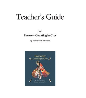 Teacher's Guide for Powwow Counting in Cree 1