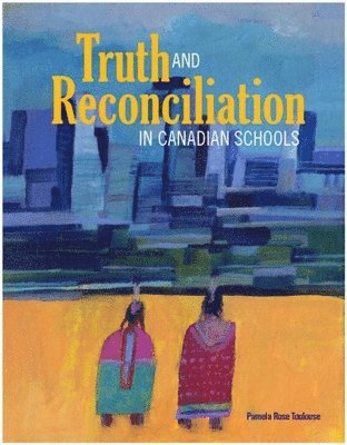 bokomslag Truth and Reconciliation in Canadian Schools