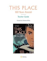 bokomslag This Place: 150 Years Retold Teacher Guide