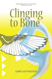 bokomslag Clinging to Bone