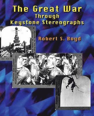 The Great War through Keystone Stereographs 1