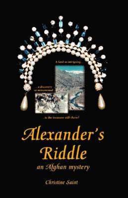 Alexander's Riddle: an Afghan Mystery 1