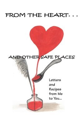 bokomslag From the Heart and Other Safe Places
